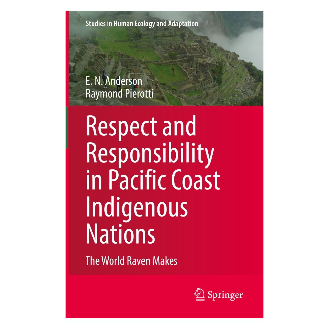 Springer Respect and Responsibility in Pacific Coast Indigenous Nations (Englisch, Hardcover, E. N. Anderson, Raymond Pierotti) (9783031155857)