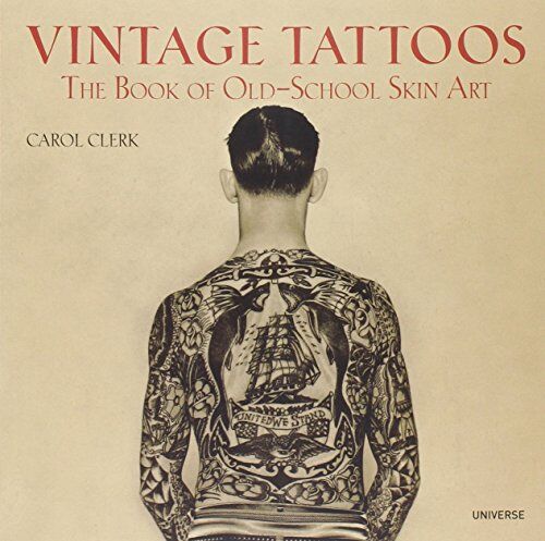 Carol Clerk - Vintage Tattoos: The Book of Old-School Skin Art - Preis vom 09.10.2026 07:28:09 h