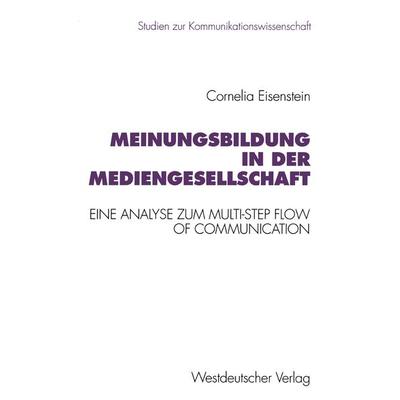 Meinungsbildung in der Mediengesellschaft, Taschenbuch von Cornelia Eisenstein, VS Verlag für Sozialwissenschaften, 978-3-531-12616-6