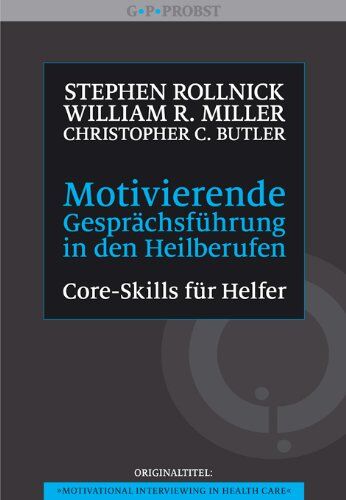 Stephen Rollnick - Motivierende Gesprächsführung in den Heilberufen: Core Skills für Helfer - Preis vom 09.10.2026 07:28:09 h
