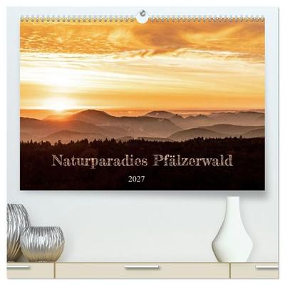 Naturparadies Pfälzerwald (hochwertiger Premium Wandkalender 2027 DIN A2 quer), Kunstdruck in Hochglanz