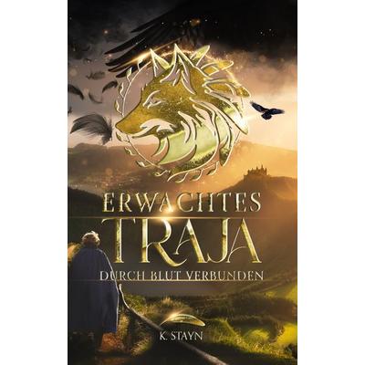 Erwachtes Traja, Taschenbuch von K. Stayn, Fakriro, 978-3-9876002-9-6