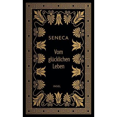 Vom glücklichen Leben, Gebundene Ausgabe von Seneca, Insel, 978-3-458-64650-1