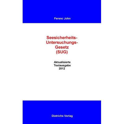 Das Seesicherheits-Untersuchungs-Gesetz, Taschenbuch von Ferenc John, Dietrich, Dirk, 978-3-937413-57-0