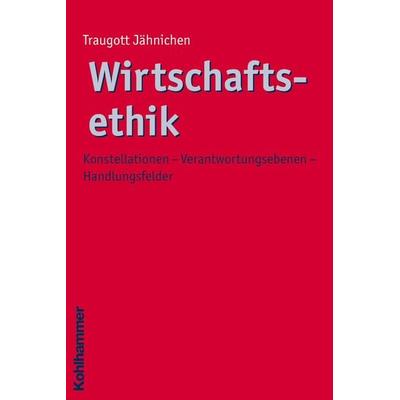Wirtschaftsethik, Taschenbuch von Traugott Jähnichen, Kohlhammer, 978-3-17-018291-2