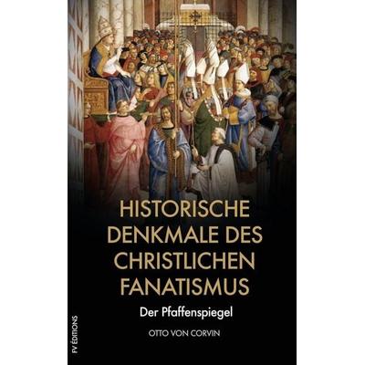 Historische Denkmale des christlichen Fanatismus, Gebundene Ausgabe von Otto Corvin, Ssel, 979-10-299-0882-8