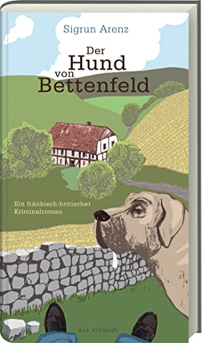 Sigrun Arenz - Der Hund von Bettenfeld: Ein fränkisch-britischer Kriminalroman - Preis vom 09.10.2026 07:28:09 h