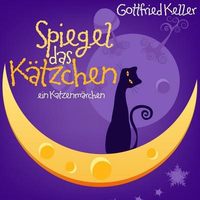 Spiegel, das Kätzchen - Gottfried Keller, Audio, 9783959950893
