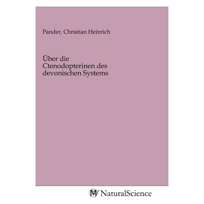 MV-NaturalScience Über die Ctenodopterinen des devonischen Systems (Deutsch, Softcover, Christian Heinrich Pander) (56140780)