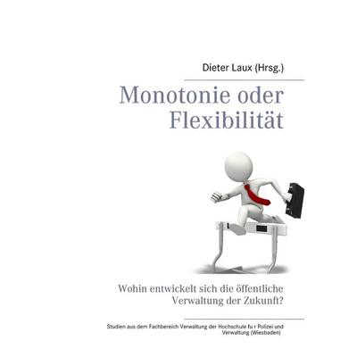 Monotonie oder Flexibilität, Taschenbuch von , BoD – Books on Demand, 978-3-7392-3172-3