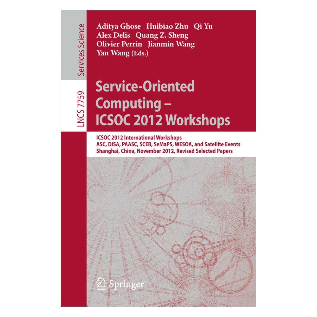 Springer Service-Oriented Computing - ICSOC Workshops 2012 (Englisch, Softcover, Aditya Ghose, Alex Delis, Huibiao Zhu, Jian-min Wang, Olivier Perrin, Qi Yu, Quan Z Sheng, Yan Wang) (55519446)