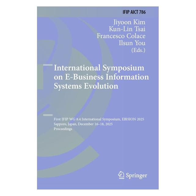 Springer International Symposium on E-Business Information Systems Evolution (Englisch, Hardcover, Francesco Colace, Ilsun You, Jiyoon Kim, Kun-Lin Tsai) (69207039)