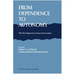 From Dependence to Autonomy, Fachbücher von Philip G. Altbach, Viswanathan Selvaratnam