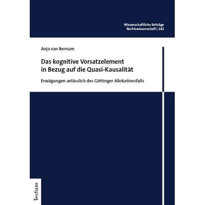 Das kognitive Vorsatzelement in Bezug auf die Quasi-Kausalität, Taschenbuch von Anja van Bernum, Tectum Wissenschaftsverlag, 978-3-689-00188-9