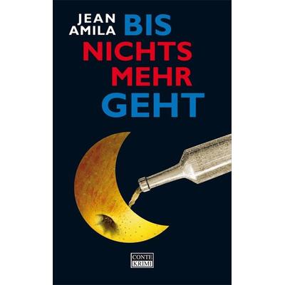 Bis nichts mehr geht, Taschenbuch von Jean Amila, Conte-Verlag, 978-3-936950-53-3