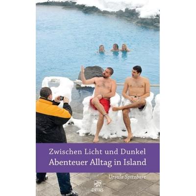 Zwischen Licht und Dunkel – Abenteuer Alltag in Island, Taschenbuch von Ursula Spitzbart, Dryas, 978-3-9867205-5-1