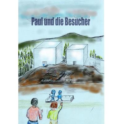 Paul und die Besucher, Taschenbuch von Wolfgang Heinkel, Epubli, 978-3-7502-7653-6