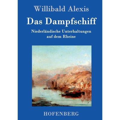 Das Dampfschiff, Gebundene Ausgabe von Willibald Alexis, Hofenberg, 978-3-86199-370-4
