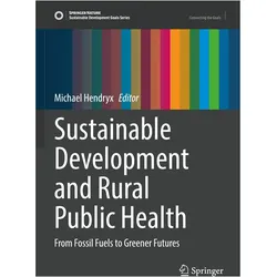 Sustainable Development and Rural Public Health, Fachbücher von Michael Hendryx