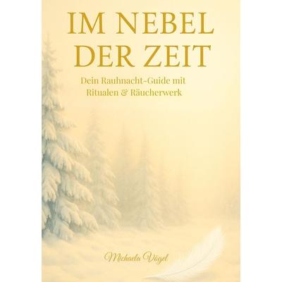Im Nebel der Zeit, Taschenbuch von Michaela Vögel, BoD – Books on Demand, 978-3-695-13539-4