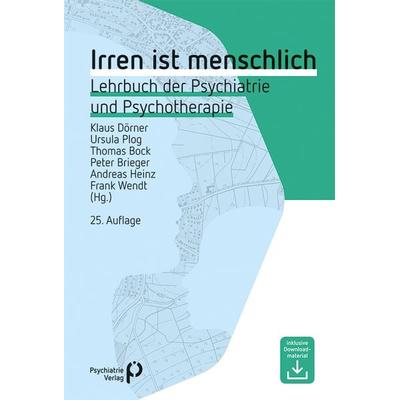 Irren ist menschlich, Gebundene Ausgabe von Klaus Dörner,Ursula Plog,Thomas Bock,Peter Brieger,Andreas Heinz, Psychiatrie Verlag, 978-3-88414-610-1