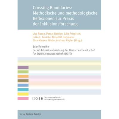 Crossing Boundaries: Methodische und methodologische Reflexionen zur Praxis der Inklusionsforschung, Taschenbuch von , Verlag Barbara Budrich,