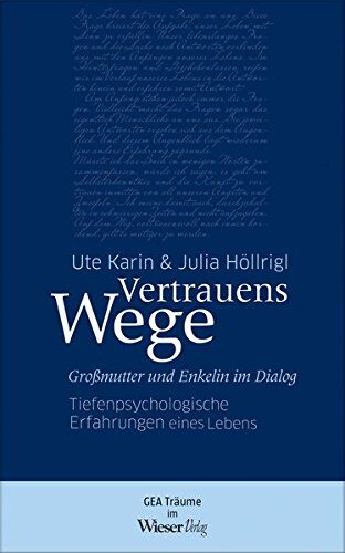 Höllrigl, Ute Karin - Vertrauenswege: Großmutter und Enkelin im Dialog. Tiefenpsychologische Erfahrungen eines Lebens - Preis vom 30.09.2026 22:30:23 h