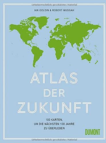 Ian Goldin - Atlas der Zukunft: 100 Karten, um die nächsten 100 Jahre zu überleben - Preis vom 05.10.2026 03:47:11 h