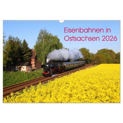 Eisenbahnen in Ostsachsen 2026 (Wandkalender 2026 DIN A3 quer), CALVENDO Monatskalender