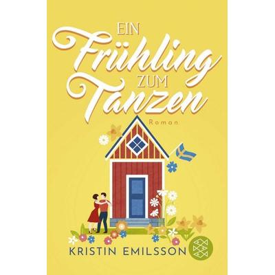 Ein Frühling zum Tanzen, Taschenbuch von Kristin Emilsson, Fischer Taschenbuch Verlag