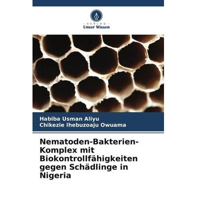 Nematoden-Bakterien-Komplex mit Biokontrollfähigkeiten gegen Schädlinge in Nigeria, Taschenbuch von Habiba Usman Aliyu,Chikezie Ihebuzoaju Owuama,