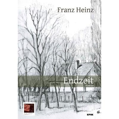 Endzeit, Paperback von Franz Heinz, Pop, Traian, 978-3-86356-304-2