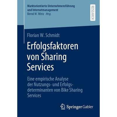 Erfolgsfaktoren von Sharing Services, Taschenbuch von Florian W. Schmidt, Springer Fachmedien Wiesbaden GmbH, 978-3-658-46228-4