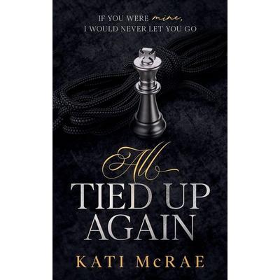 All Tied Up Again, Taschenbuch von Kati McRae, Dark Mist Publishing, LLC