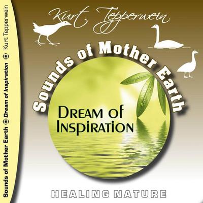 Sounds of Mother Earth - Dream of Inspiration - , Audio, 4250618811536