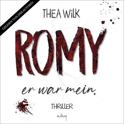 ROMY. er war mein. - Thea Wilk, Audio, 9783910439191