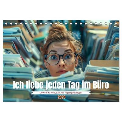 Ich liebe jeden Tag im Büro (Tischkalender 2026 DIN A5 quer), CALVENDO Monatskalender