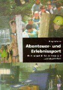 Jörg Böhnke - Abenteuer- und Erlebnissport: Ein Handbuch für Schule, Verein und Jugendsozialarbeit - Preis vom 04.10.2026 03:51:26 h