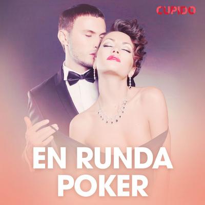 En runda poker - erotiska noveller - Cupido, Audio, 9788726725575