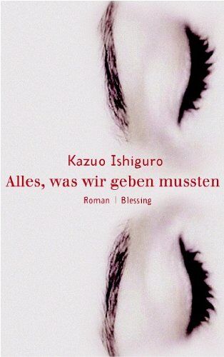 Kazuo Ishiguro - Alles, was wir geben mussten - Preis vom 19.10.2026 19:33:35 h