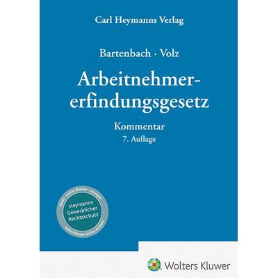 Arbeitnehmererfindungsgesetz, Gebundene Ausgabe von Kurt Bartenbach,Franz-Eugen Volz, Heymanns, Carl, 978-3-452-30199-4