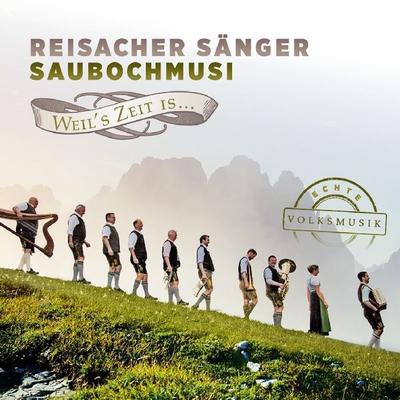 Weils Zeit is... - Reisacher Sänger & Saubochmusi, CD, 9003549532743