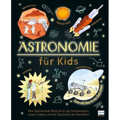 Astronomie für Kids, Gebundene Ausgabe von Giles Sparrow, Ullmann Medien, 978-3-7415-2896-5