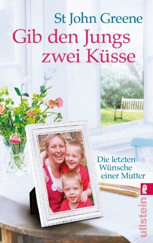 Greene, St John - Gib den Jungs zwei Küsse: Die letzten Wünsche einer Mutter - Preis vom 10.10.2026 11:48:34 h