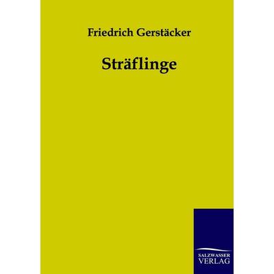 Sträflinge, Taschenbuch von Friedrich Gerstäcker, Salzwasser, 978-3-86195-944-1