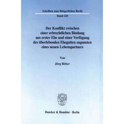 Der Konflikt zwischen einer erbrechtlichen Bindung aus erster Ehe und einer Verfügung des überlebenden Ehegatten zugunsten eines neuen