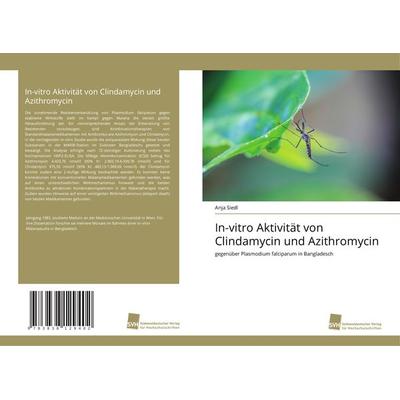 In-vitro Aktivität von Clindamycin und Azithromycin, Taschenbuch von Anja Siedl, Südwestdeutscher Verlag für Hochschulschriften, 978-3-8381-2940-2