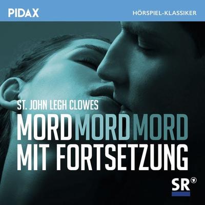 Mord mit Fortsetzung - St. John Legh Clowes, Audio, 4042564228854