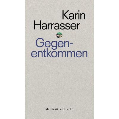 Gegenentkommen, Taschenbuch von Karin Harrasser, Matthes & Seitz, 978-3-7518-0404-2