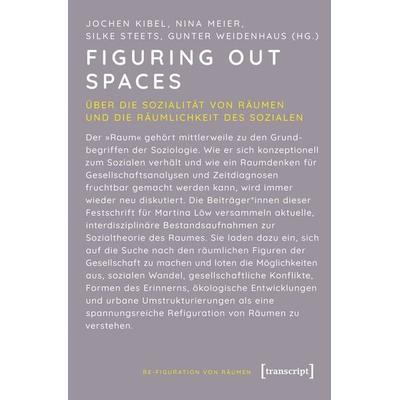 Figuring Out Spaces, Taschenbuch von , Transcript, 978-3-8376-7504-7